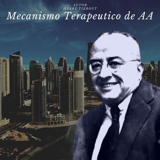 Mecanismo terapéutico de AA, Harry Tiebut