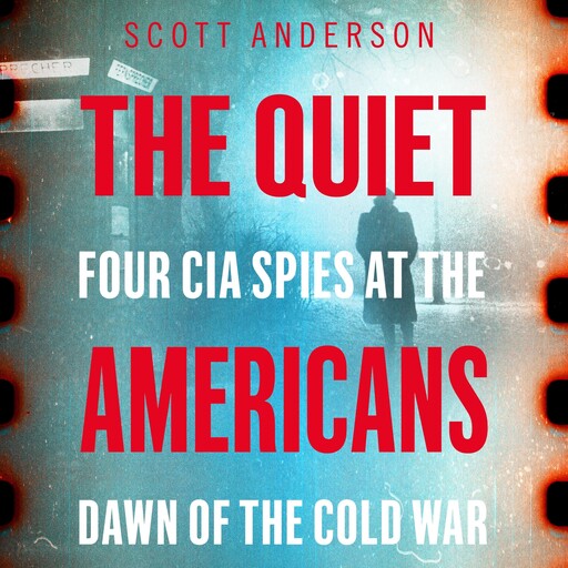 The Quiet Americans, Scott Anderson