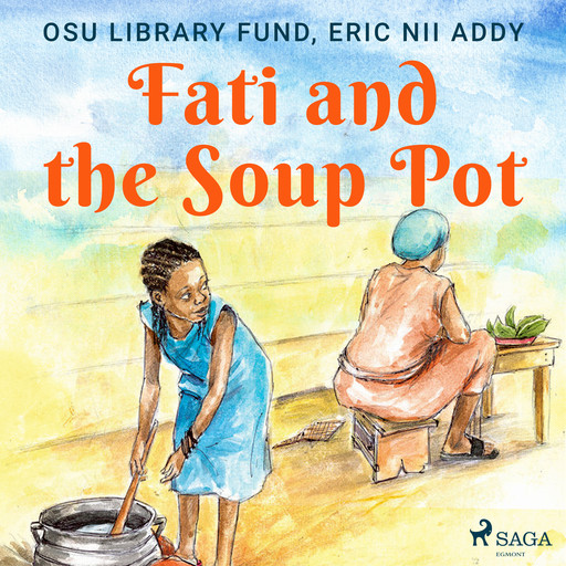 Fati and the Soup Pot, Osu Library Fund, Eric Nii Addy
