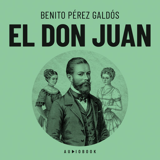 El Don Juan (completo), Benito Pérez Galdós