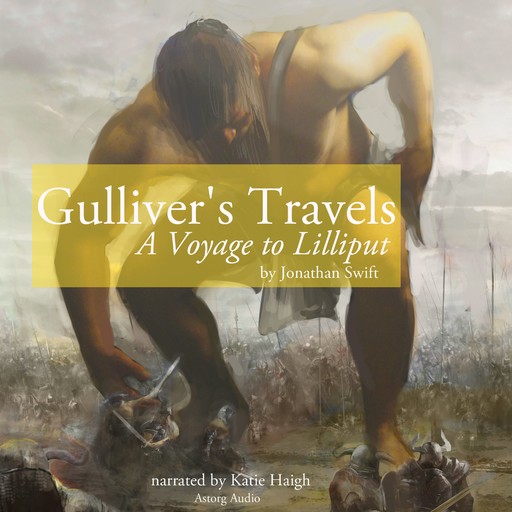 Gulliver's Travels: A Voyage to Lilliput, Jonathan Swift