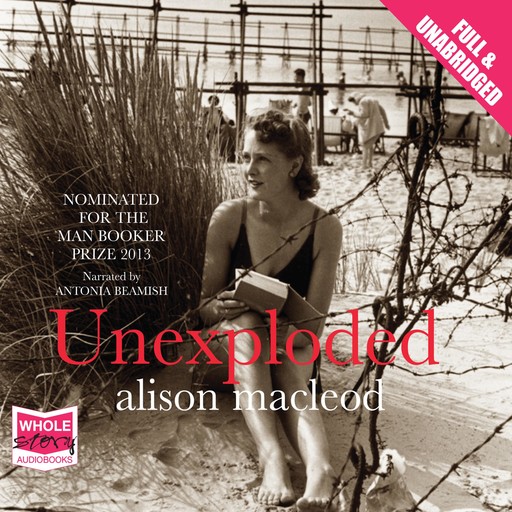 Unexploded, Alison Macleod