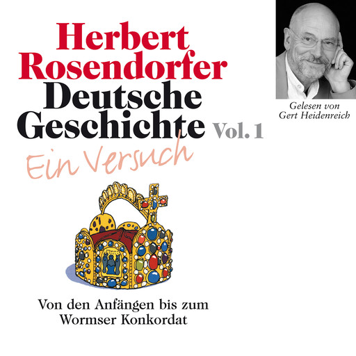 Deutsche Geschichte. Ein Versuch Vol. 01, Herbert Rosendorfer