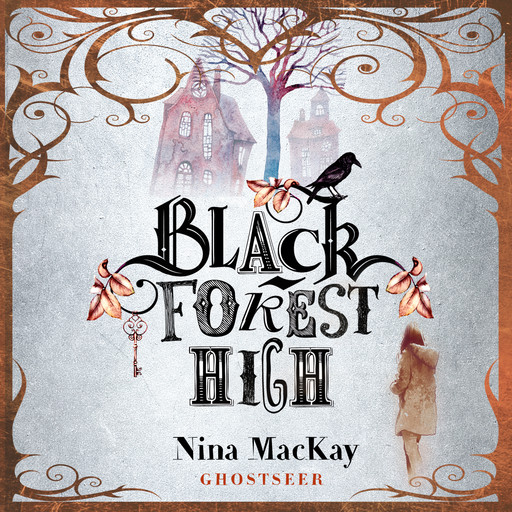 Ghostseer - Black Forest High, Band 1 (Ungekürzt), Nina MacKay
