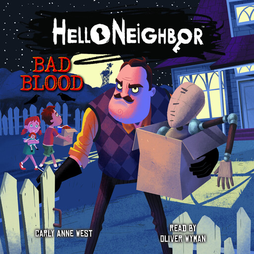 Bad Blood: An AFK Book (Hello Neighbor #4), Carly Anne West