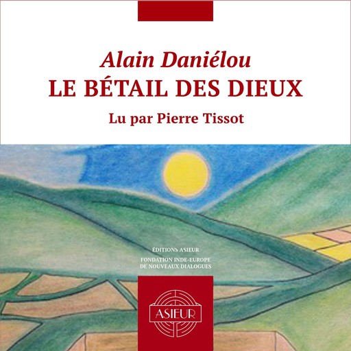 Le Bétail des Dieux, Alain Daniélou