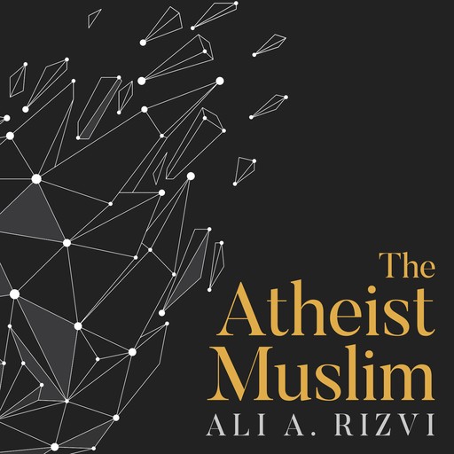 The Atheist Muslim, Ali A. Rizvi