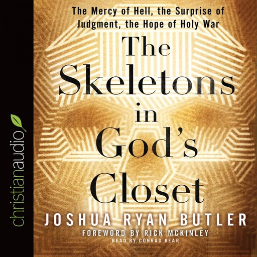 The Skeletons in God's Closet, Rick McKinley, Joshua Ryan Butler