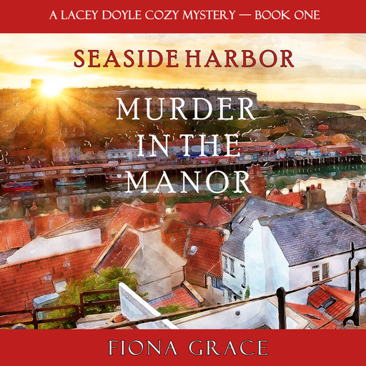 Murder in the Manor (A Lacey Doyle Cozy Mystery—Book 1), Fiona Grace