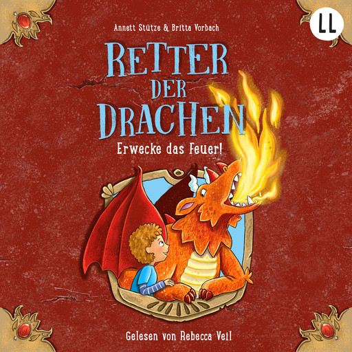 Erwecke das Feuer - Retter der Drachen, Teil 2 (ungekürzt), Annett Stütze, Britta Vorbach