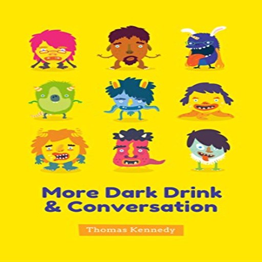 More Dark Drink and Conversation (In Mulligans Book 2), Thomas Kennedy