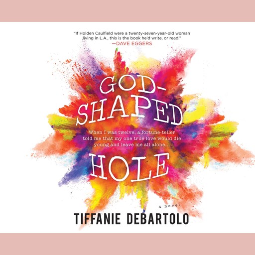 God-Shaped Hole, Tiffanie DeBartolo