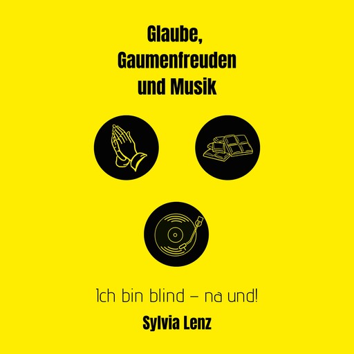 Glaube, Gaumenfreuden und Musik, Sylvia Lenz