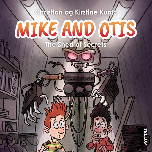 Mike & Otis #3: The Shed of Secrets, Christian Kuntz, Kirstine Kuntz