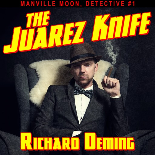 The Juarez Knife, Richard Deming