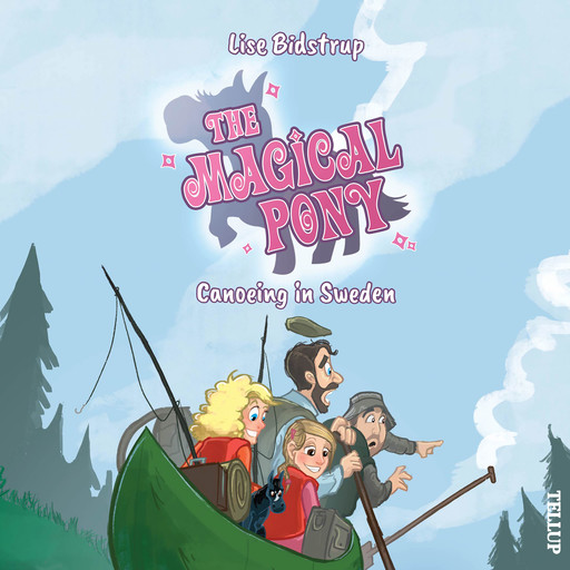 The Magical Pony #7: Canoeing in Sweden, Lise Bidstrup