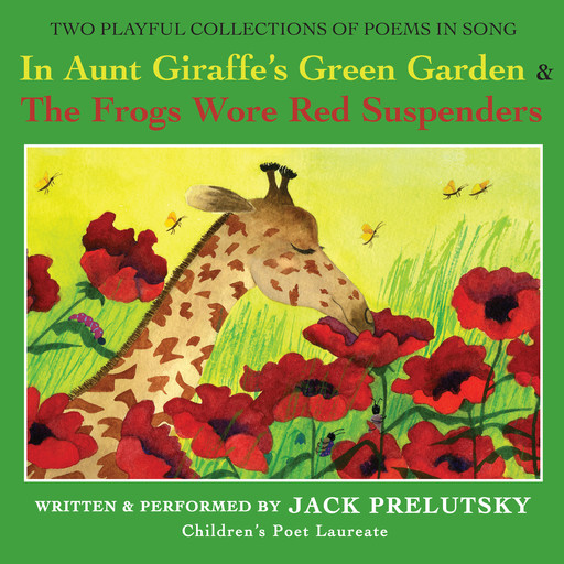 In Aunt Giraffe's Green Garden, Jack Prelutsky