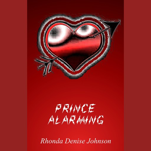 Prince Alarming: A Short Story, Rhonda Denise Johnson