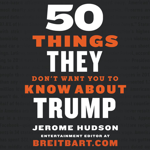 50 Things They Don't Want You to Know About Trump, Jerome Hudson