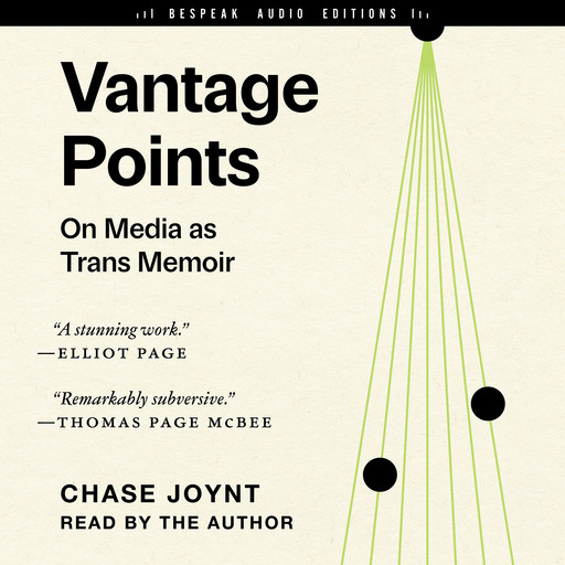 Vantage Points - On Media as Trans Memoir (Unabridged), Chase Joynt