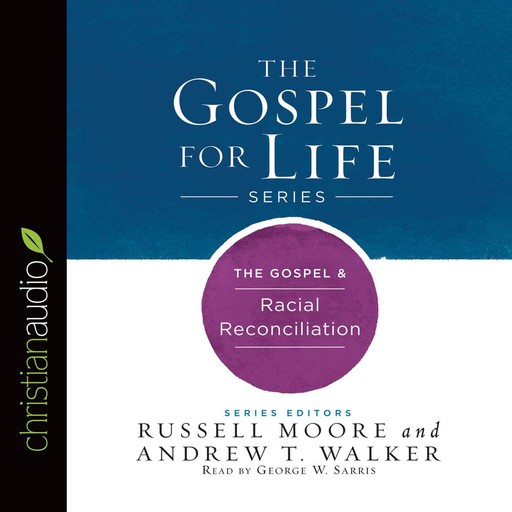 The Gospel & Racial Reconciliation, Andrew Walker, Russell Moore
