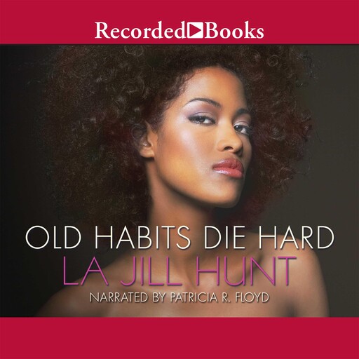 Old Habits Die Hard, La Jill Hunt