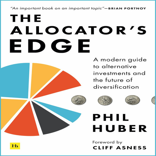 The Allocator's Edge, Phil Huber