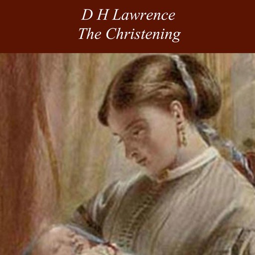 The Christening, David Herbert Lawrence