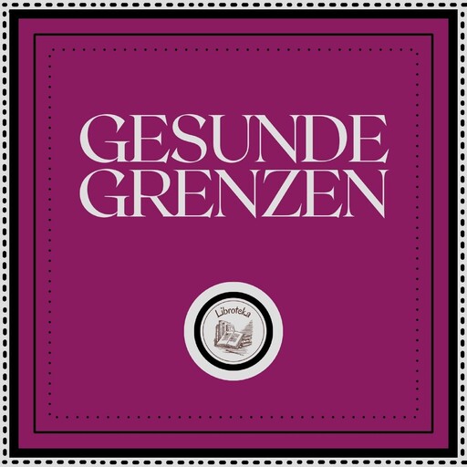 Gesunde Grenzen, LIBROTEKA, MENTES LIBRES LLC