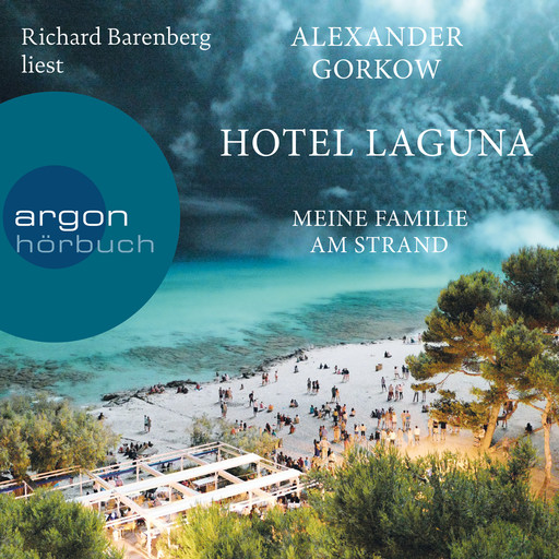 Hotel Laguna - Meine Familie am Strand (Ungekürzte Lesung), Alexander Gorkow