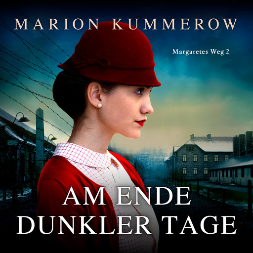 Am Ende dunkler Tage - Margaretes Weg, Teil 2 (Ungekürzt), Marion Kummerow