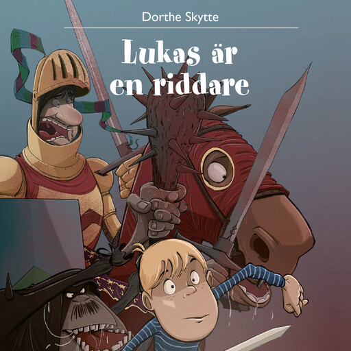 Lukas 3: Lukas är en riddare, Dorthe Skytte