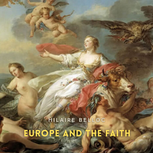 Europe and the Faith, Hilaire Belloc