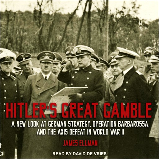 Hitler's Great Gamble, James Ellman