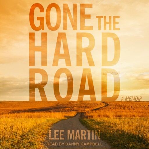 Gone the Hard Road, Lee Martin