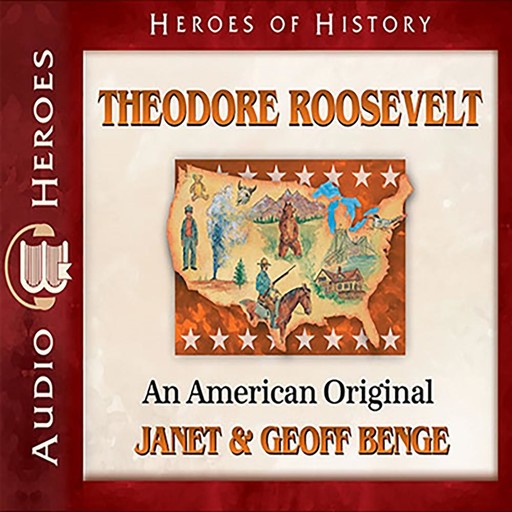 Theodore Roosevelt, Janet Benge, Geoff Benge
