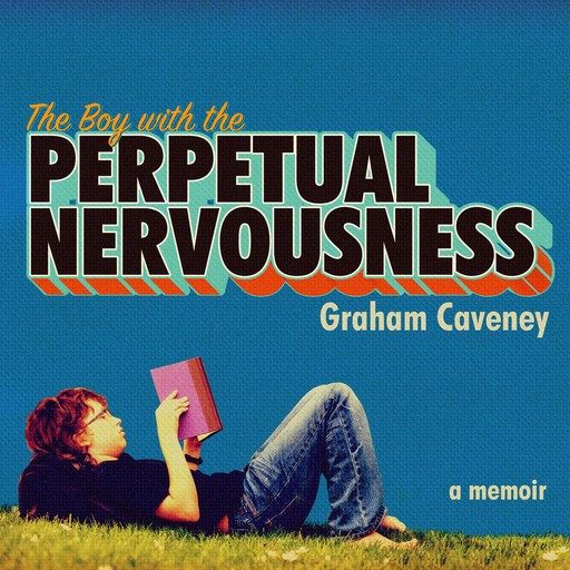 The Boy with the Perpetual Nervousness, Graham Caveney