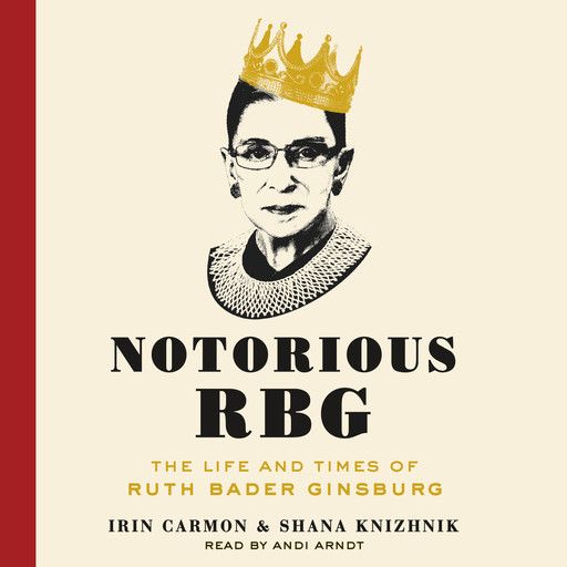 Notorious RBG, Irin Carmon, Shana Knizhnik
