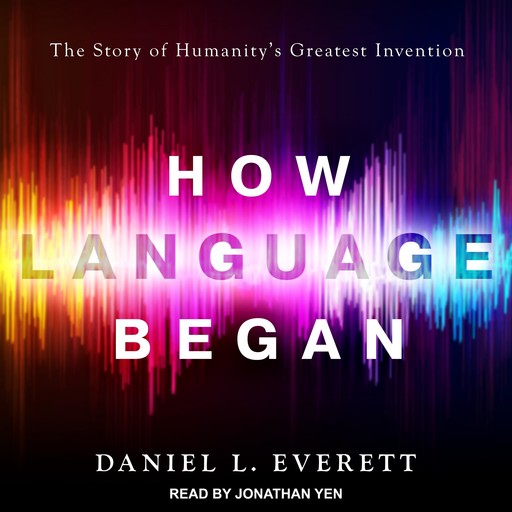 How Language Began, Everett Daniel