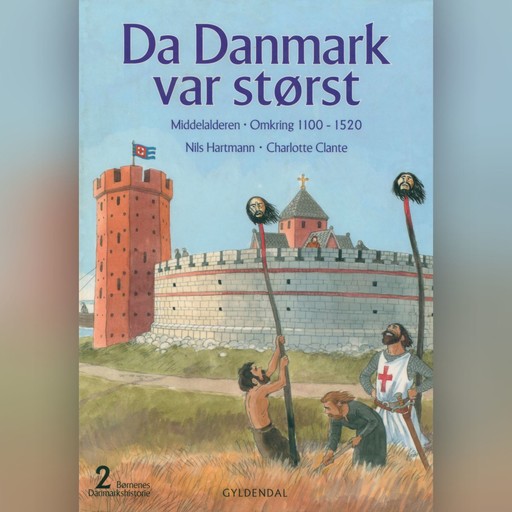 Børnenes Danmarkshistorie 2 - Da Danmark var størst, Nils Hartmann