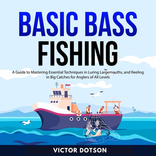 Basic Bass Fishing, Victor Dotson