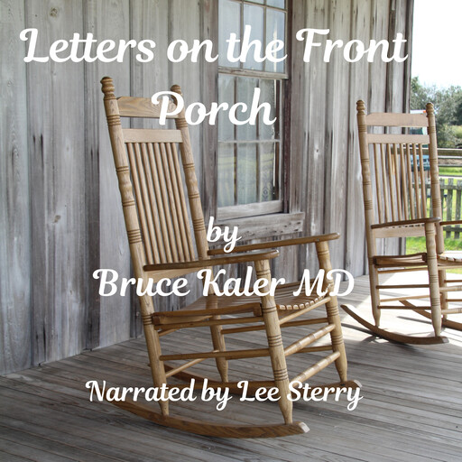 Letters on the Front Porch, Bruce Kaler