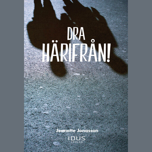 Dra härifrån!, Jeanette Jonasson