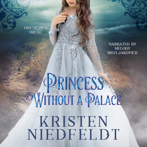 Princess Without a Palace: A King Thrushbeard Fairy Tale, Kristen Niedfeldt