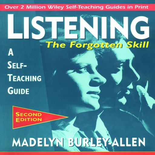 Listening: The Forgotten Skill, Madelyn Burley-Allen