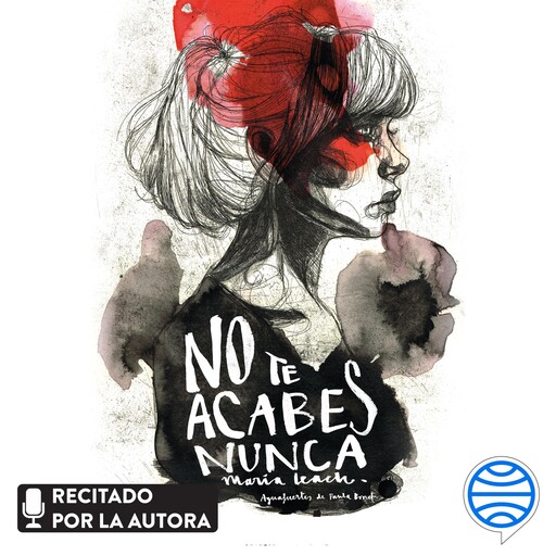 No te acabes nunca, María Leach