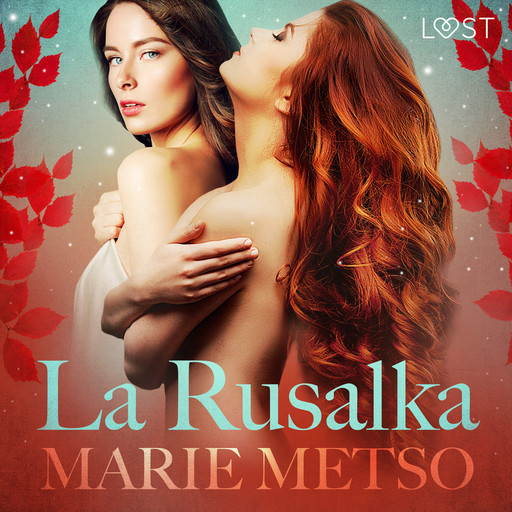 La Rusalka – Une nouvelle érotique, Marie Metso