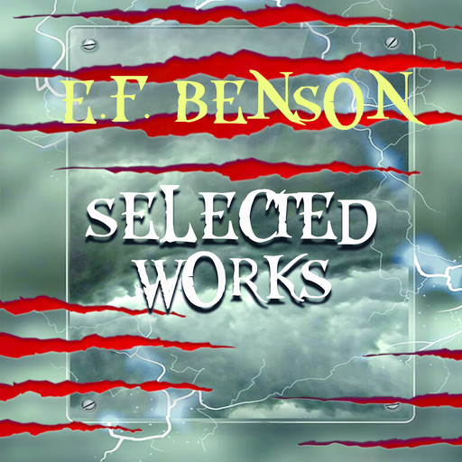 Selected works of E.F. Benson, Edward Benson