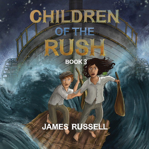 Children of the Rush - Book Three, James Russell