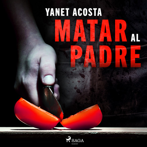 Matar al padre, Yanet Acosta